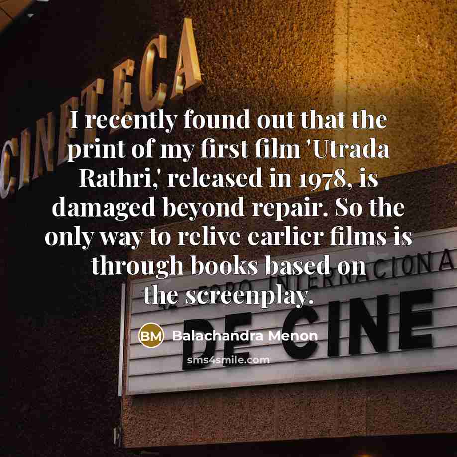 “I recently found out that the print of my first…” quote by Balachandra Menon