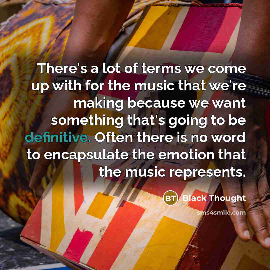 “There's a lot of terms we come up with for…” quote by Black Thought