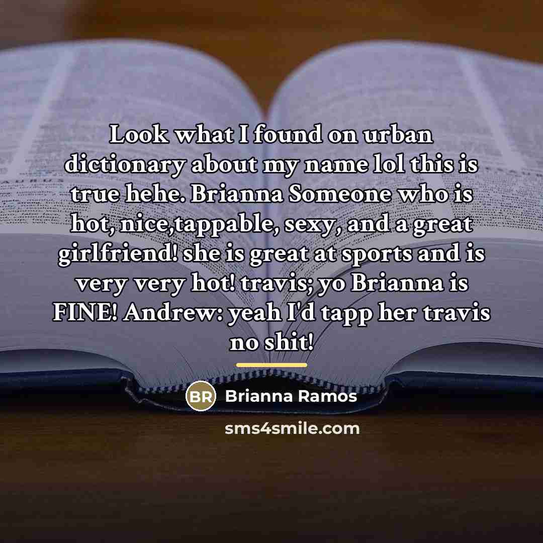 “Look what I found on urban dictionary about my name…” quote by Brianna Ramos
