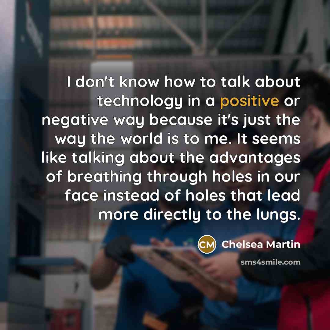 “I don't know how to talk about technology in a…” quote by Chelsea Martin