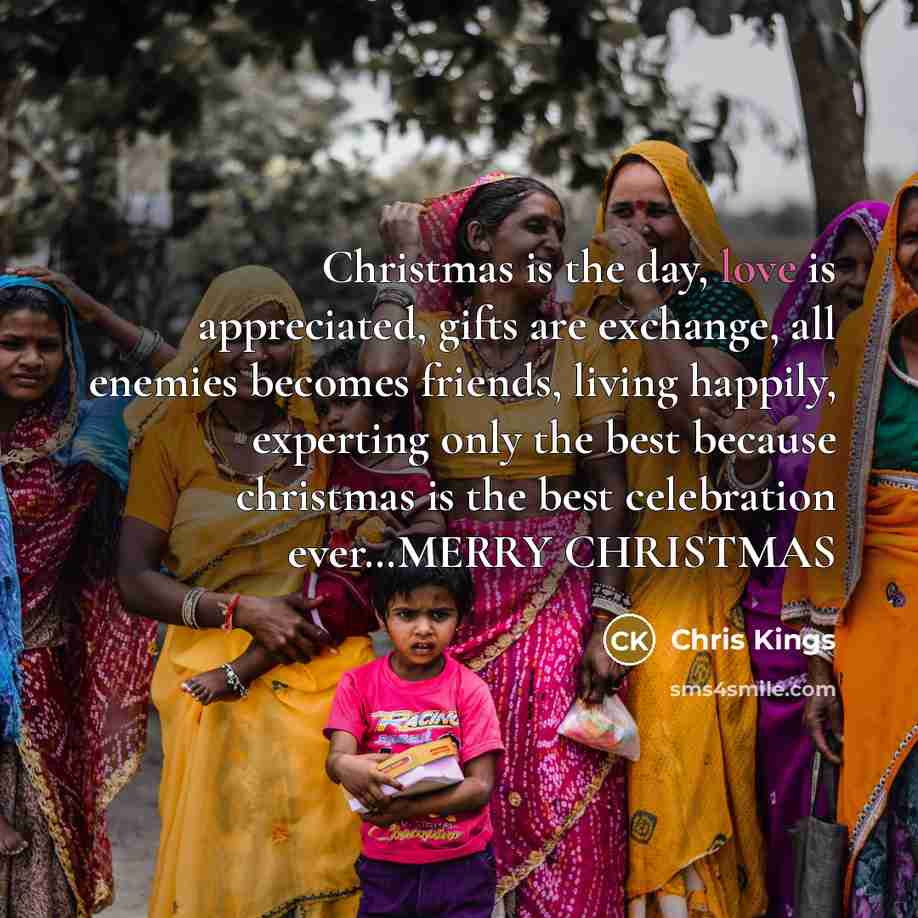 “Christmas is the day, love is appreciated, gifts are exchange,…” quote by Chris Kings