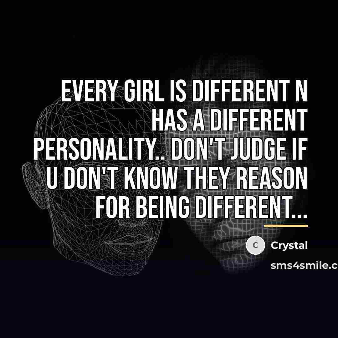 “Every girl is different n has a different personality.. Don't…” quote by Crystal