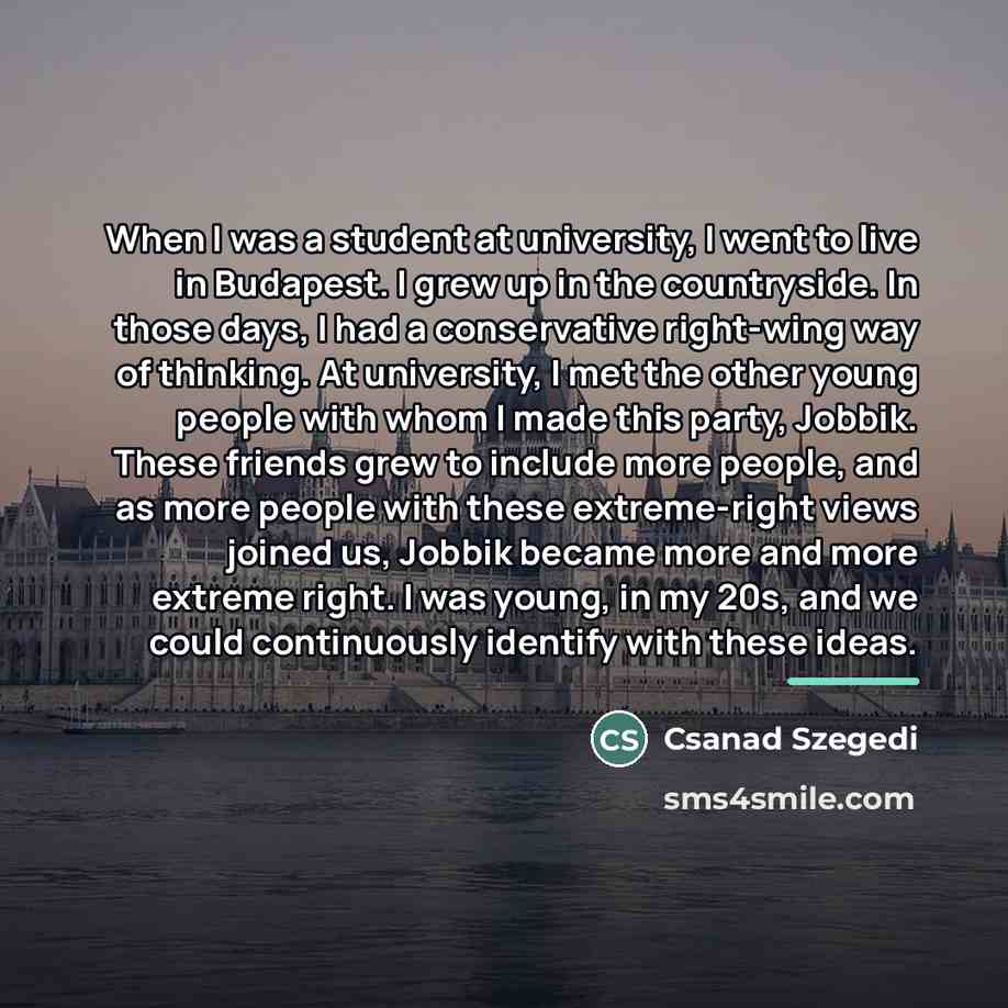 “When I was a student at university, I went to…” quote by Csanad Szegedi