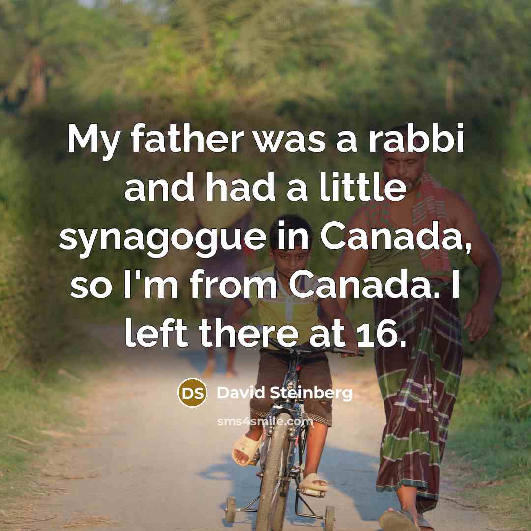 “My father was a rabbi and had a little synagogue…” quote by David Steinberg