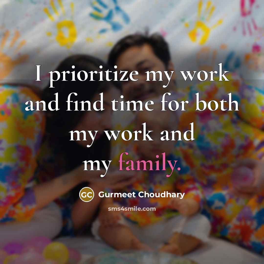 “I prioritize my work and find time for both my…” quote by Gurmeet Choudhary