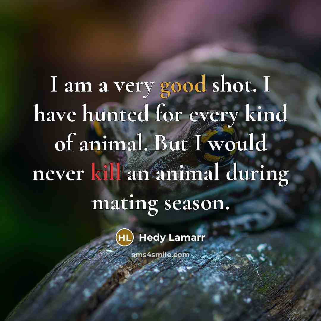 “I am a very good shot. I have hunted for…” quote by Hedy Lamarr
