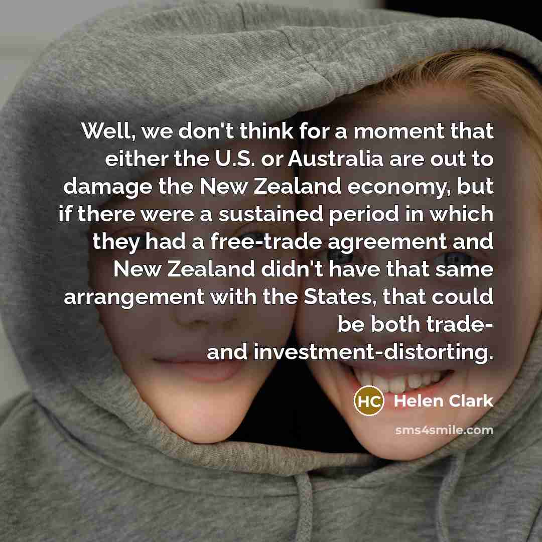 “Well, we don't think for a moment that either the…” quote by Helen Clark