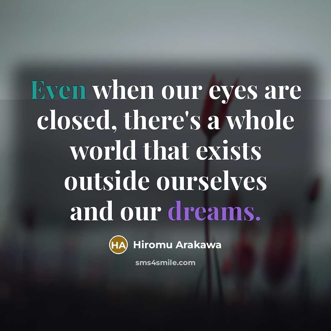 “Even when our eyes are closed, there's a whole world…” quote by Hiromu Arakawa