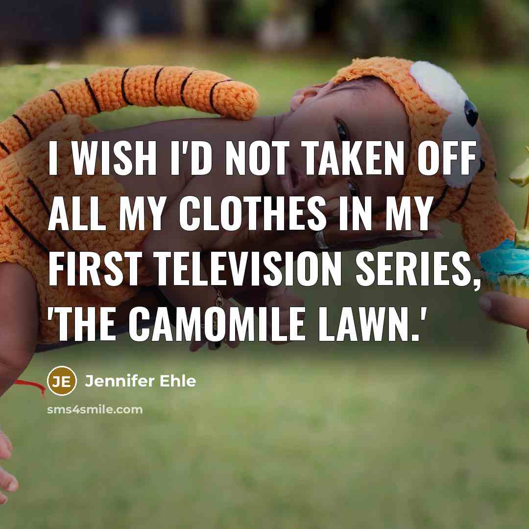 “I wish I'd not taken off all my clothes in…” quote by Jennifer Ehle