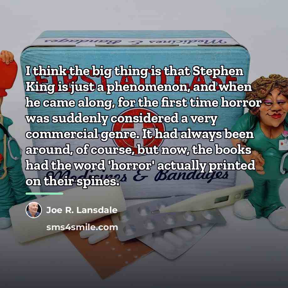 “I think the big thing is that Stephen King is…” quote by Joe R. Lansdale