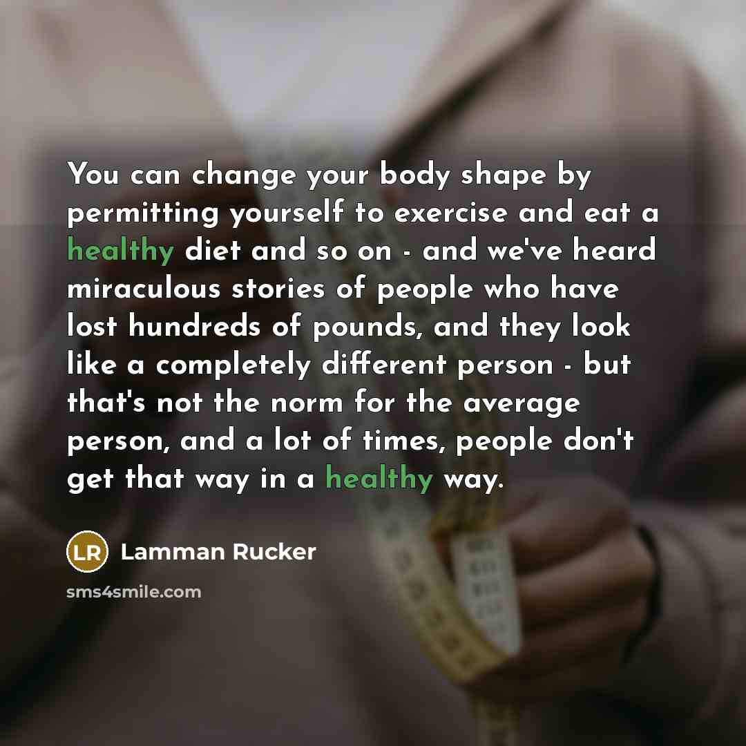 “You can change your body shape by permitting yourself to…” quote by Lamman Rucker