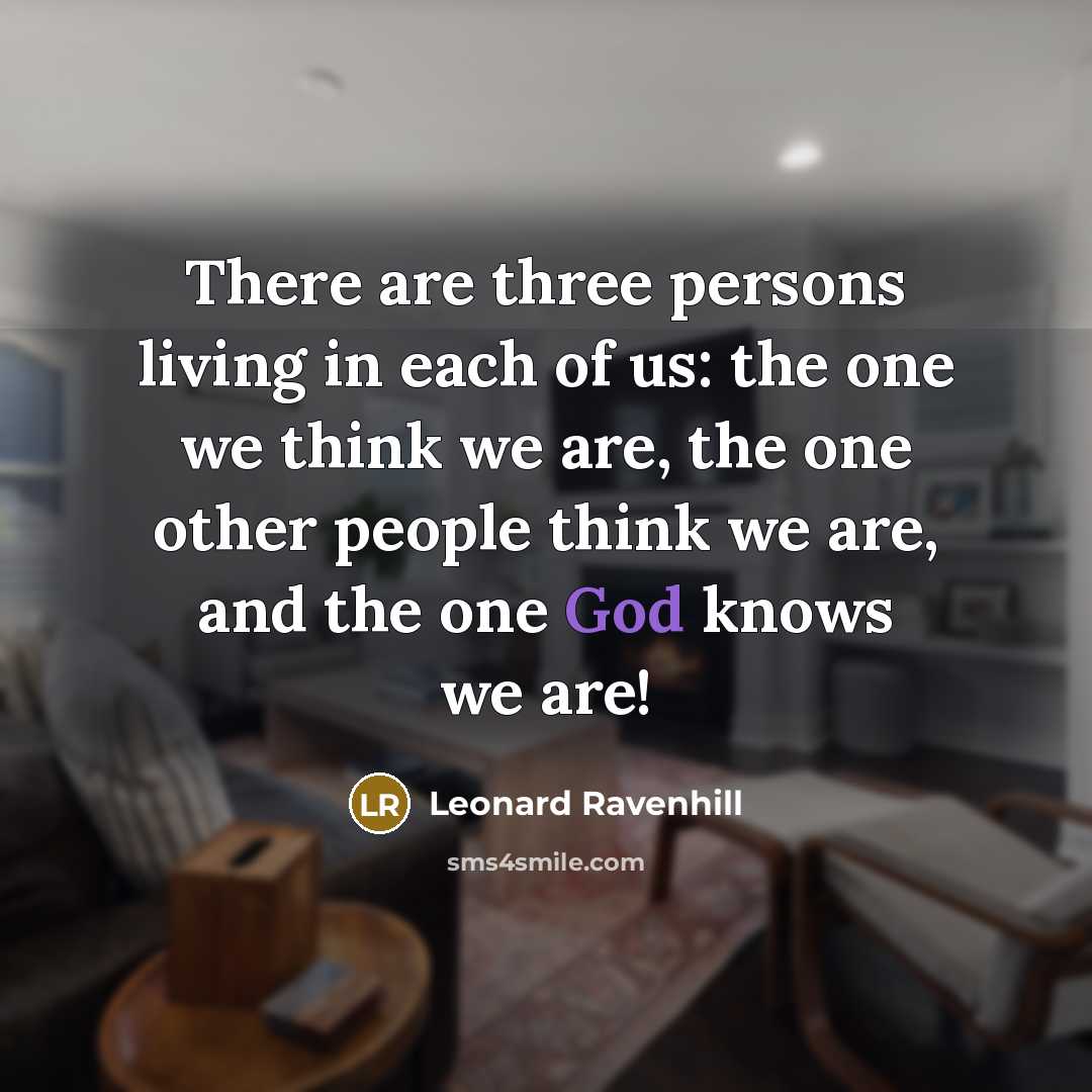 “There are three persons living in each of us: the…” quote by Leonard Ravenhill