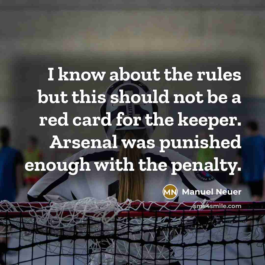 “I know about the rules but this should not be…” quote by Manuel Neuer