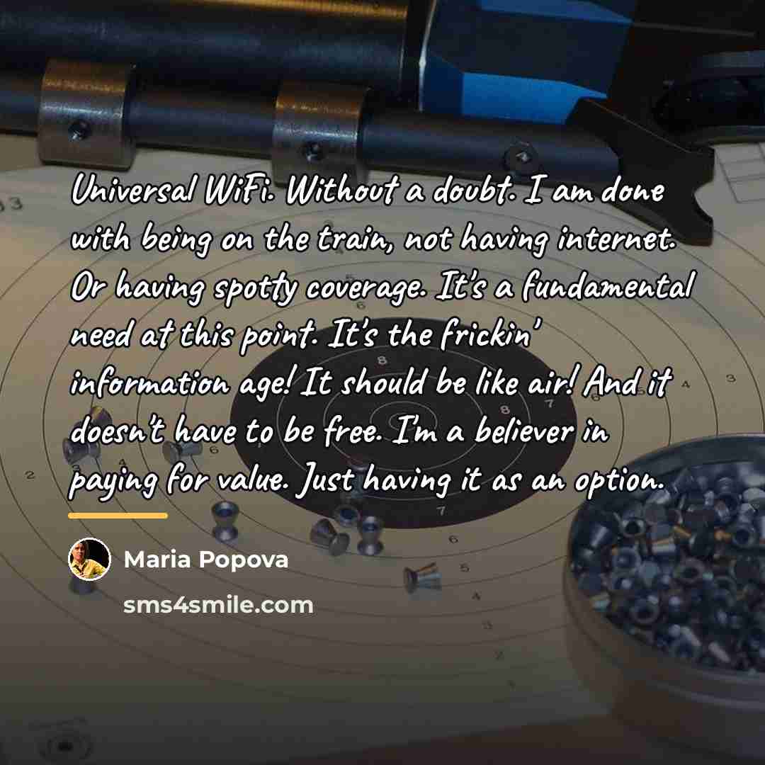 “Universal WiFi. Without a doubt. I am done with being…” quote by Maria Popova