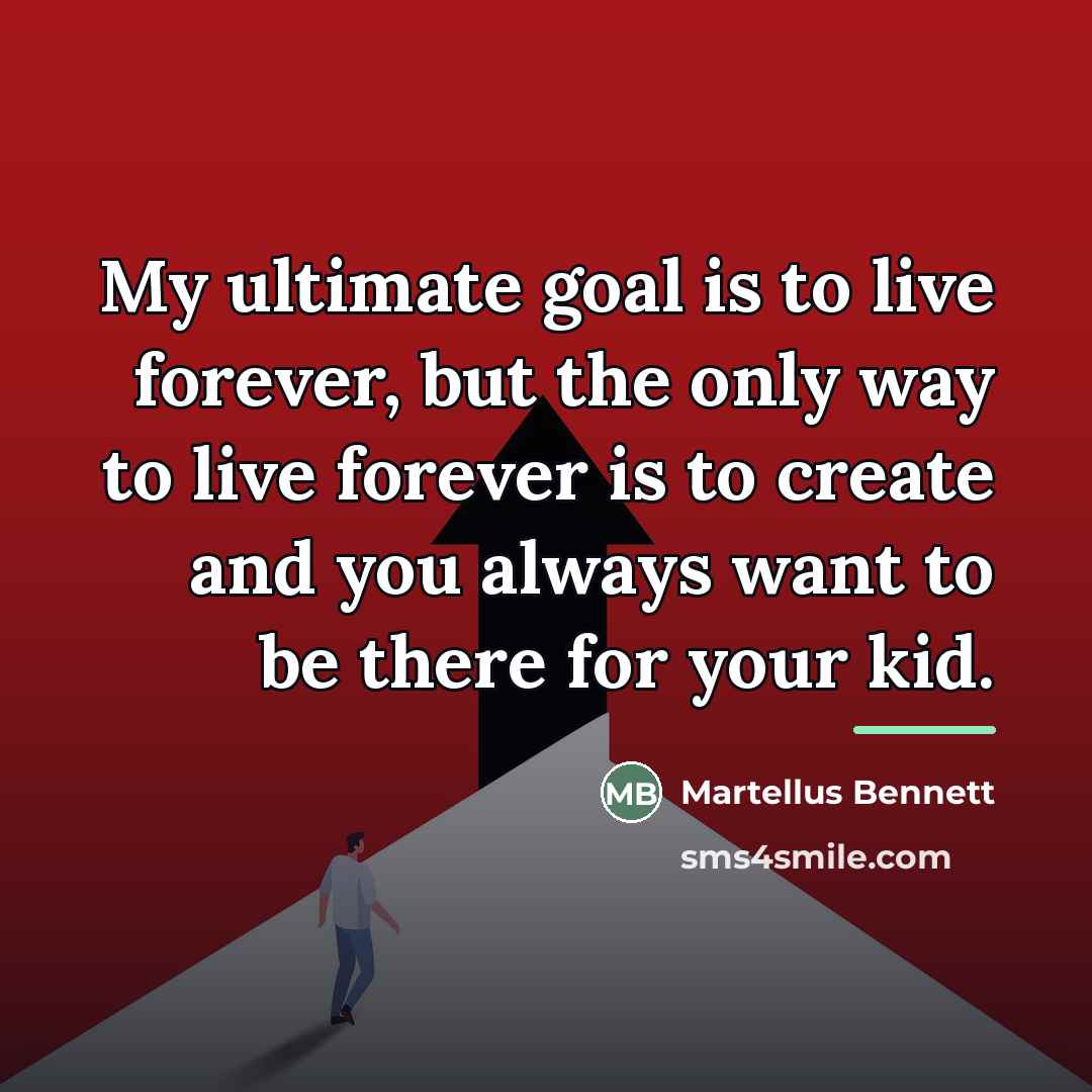 “My ultimate goal is to live forever, but the only…” quote by Martellus Bennett