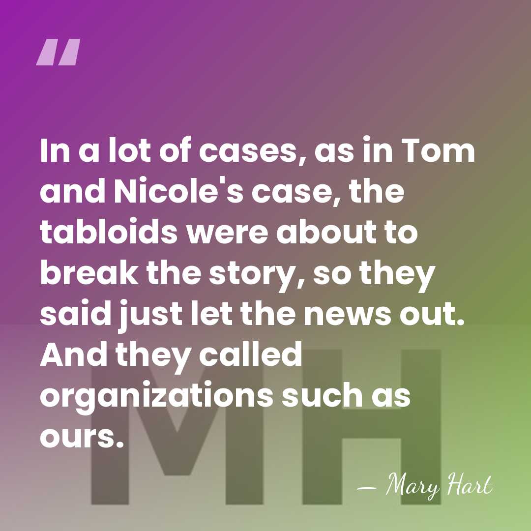 In a lot of cases, as in Tom and Nicole's case, the&hellip; - Mary Hart