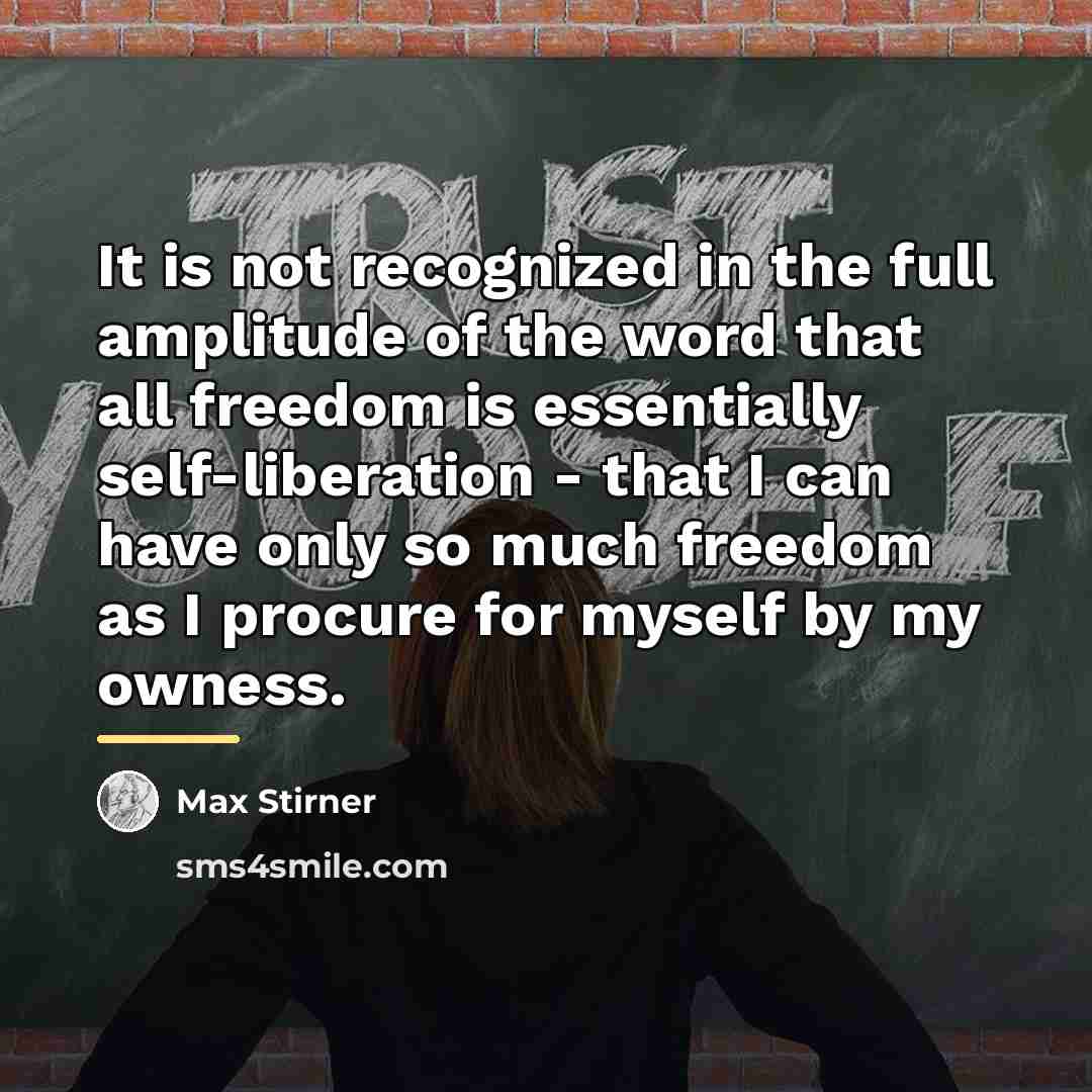 “It is not recognized in the full amplitude of the…” quote by Max Stirner