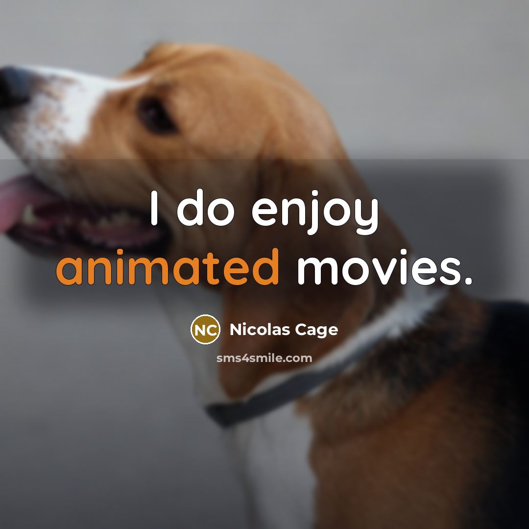 “I do enjoy animated movies.…” quote by Nicolas Cage