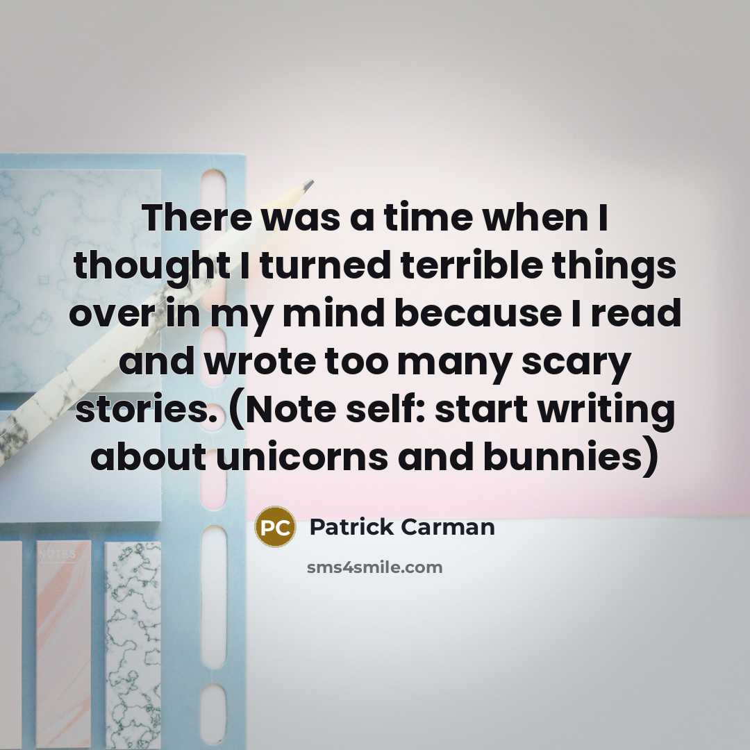 “There was a time when I thought I turned terrible…” quote by Patrick Carman