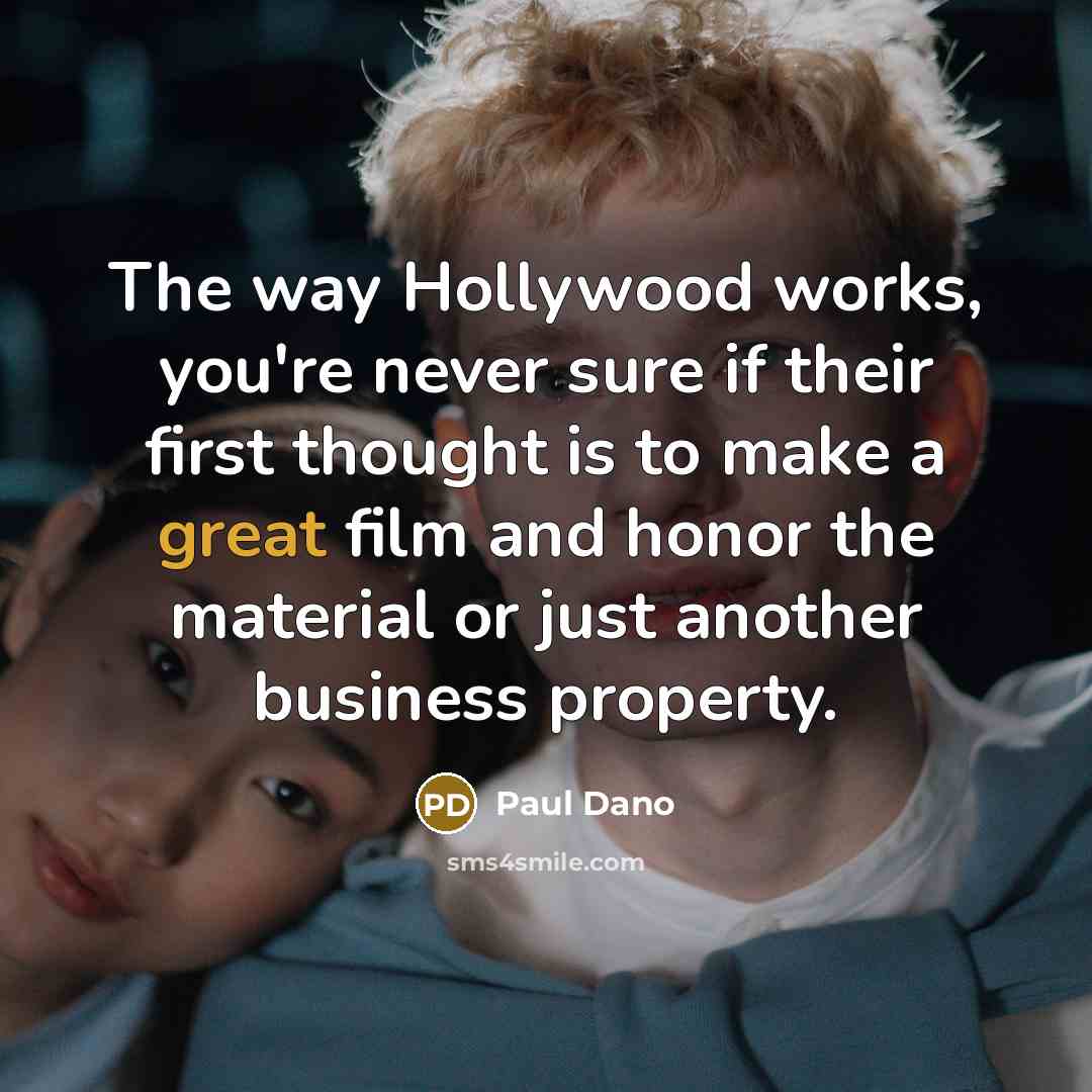“The way Hollywood works, you're never sure if their first…” quote by Paul Dano