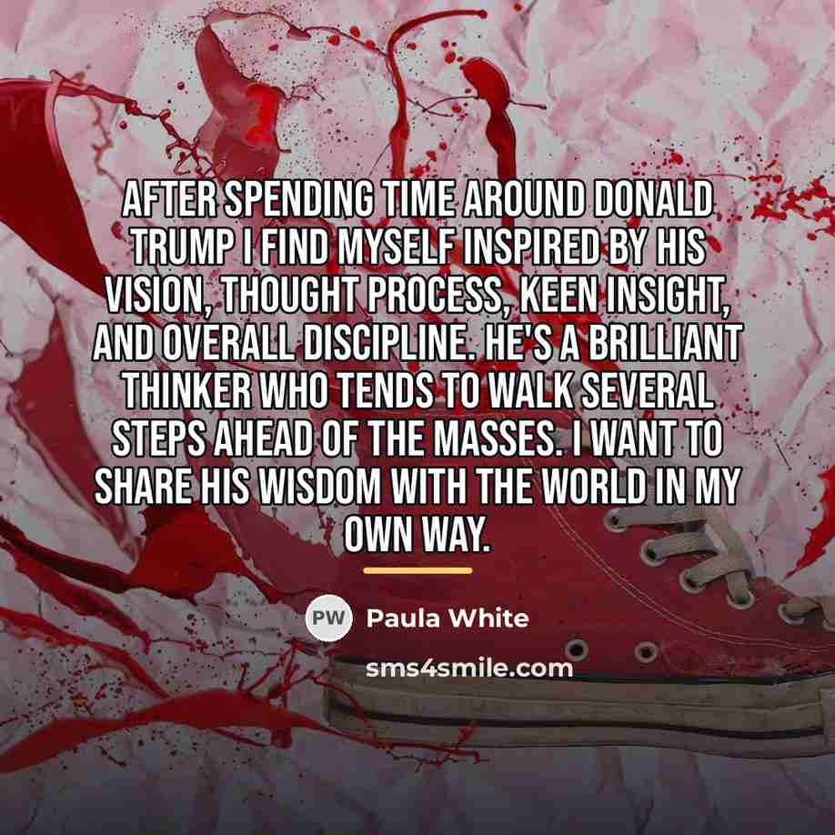 “After spending time around Donald Trump I find myself inspired…” quote by Paula White