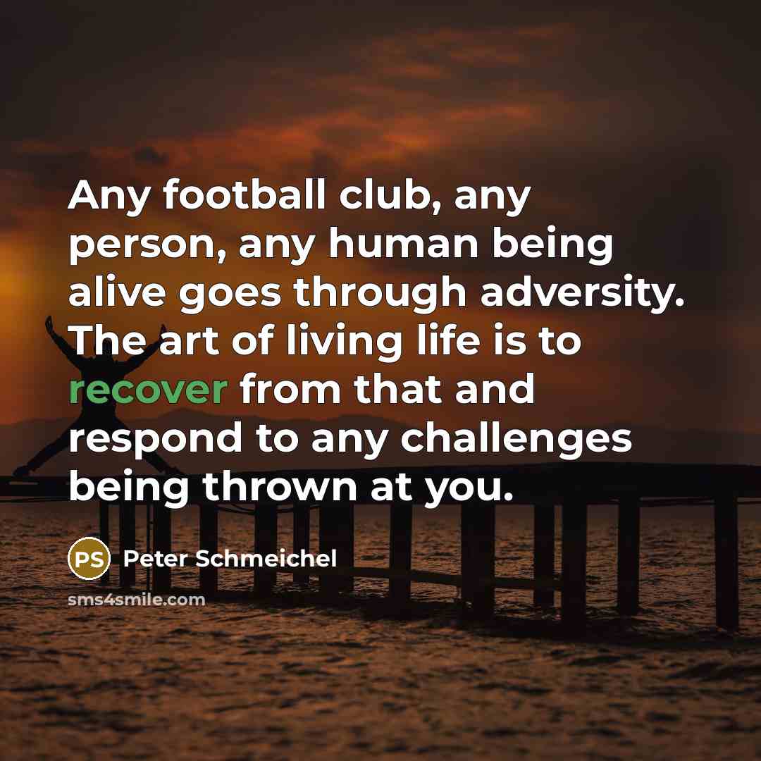 “Any football club, any person, any human being alive goes…” quote by Peter Schmeichel
