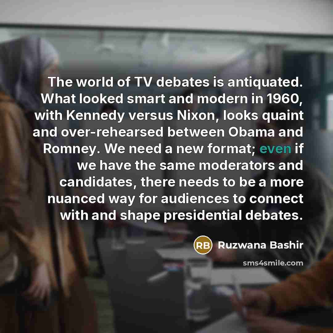“The world of TV debates is antiquated. What looked smart…” quote by Ruzwana Bashir
