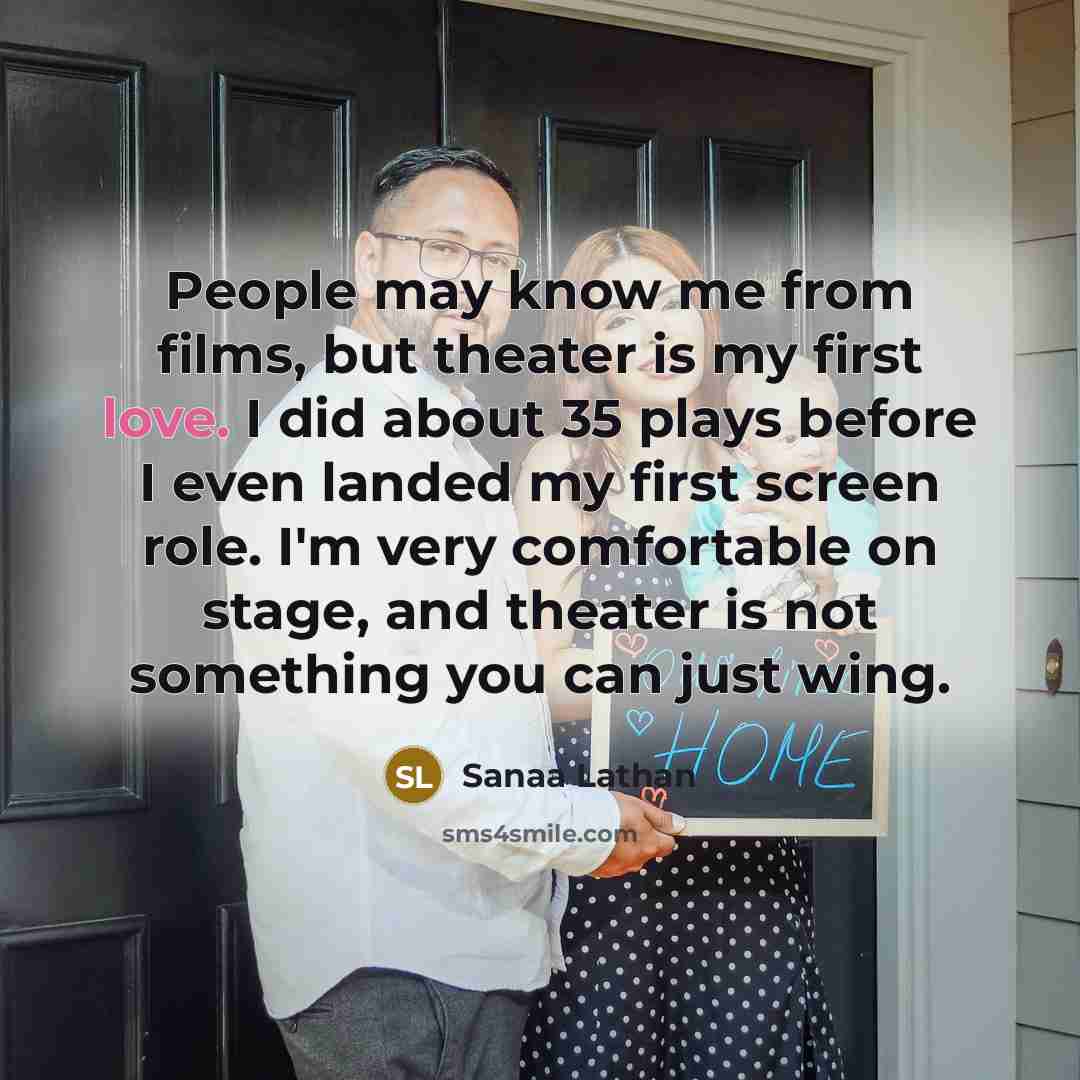 “People may know me from films, but theater is my…” quote by Sanaa Lathan