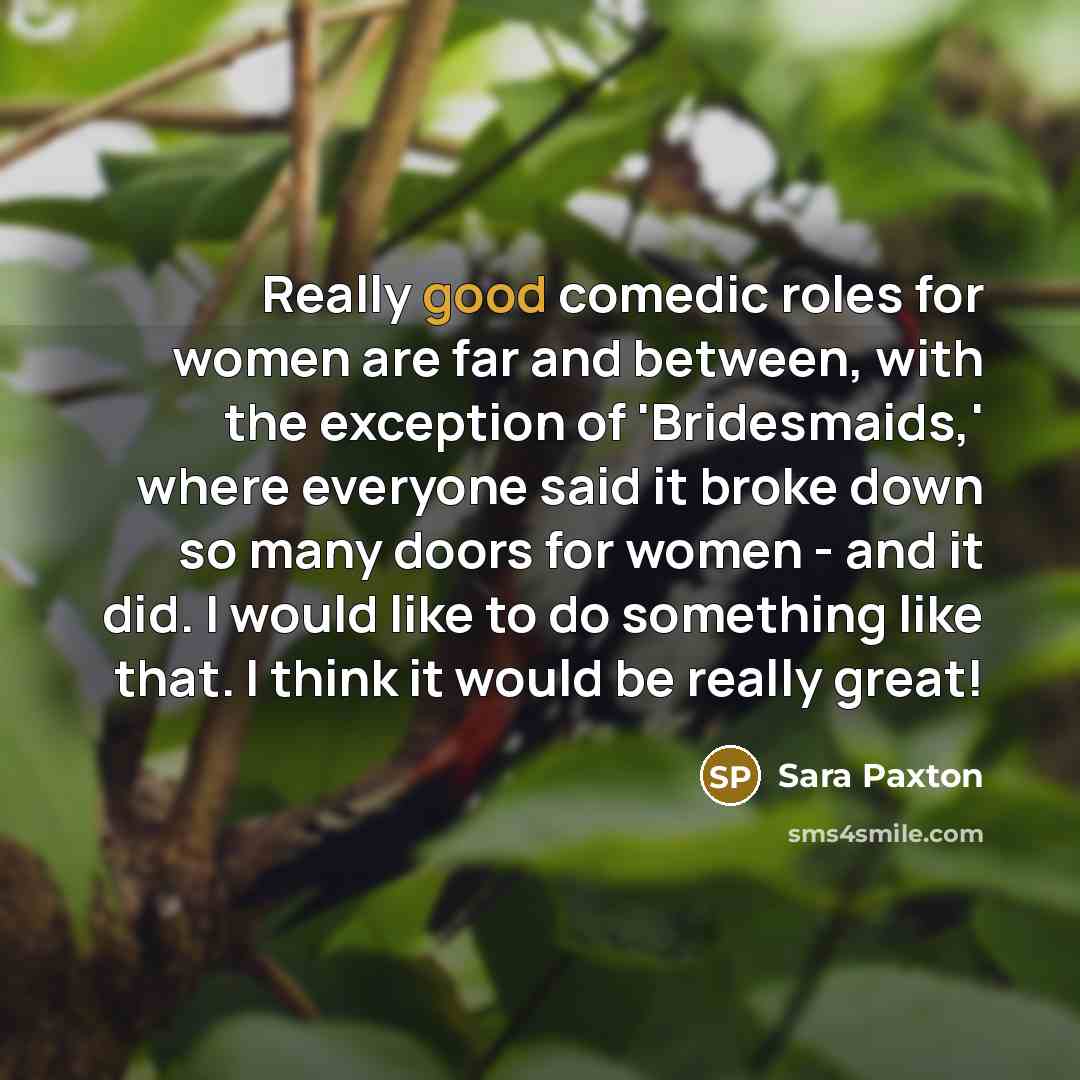 “Really good comedic roles for women are far and between,…” quote by Sara Paxton