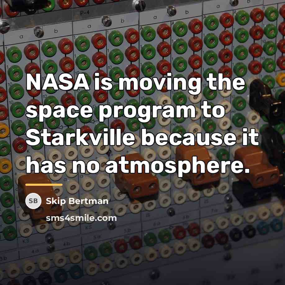 “NASA is moving the space program to Starkville because it…” quote by Skip Bertman