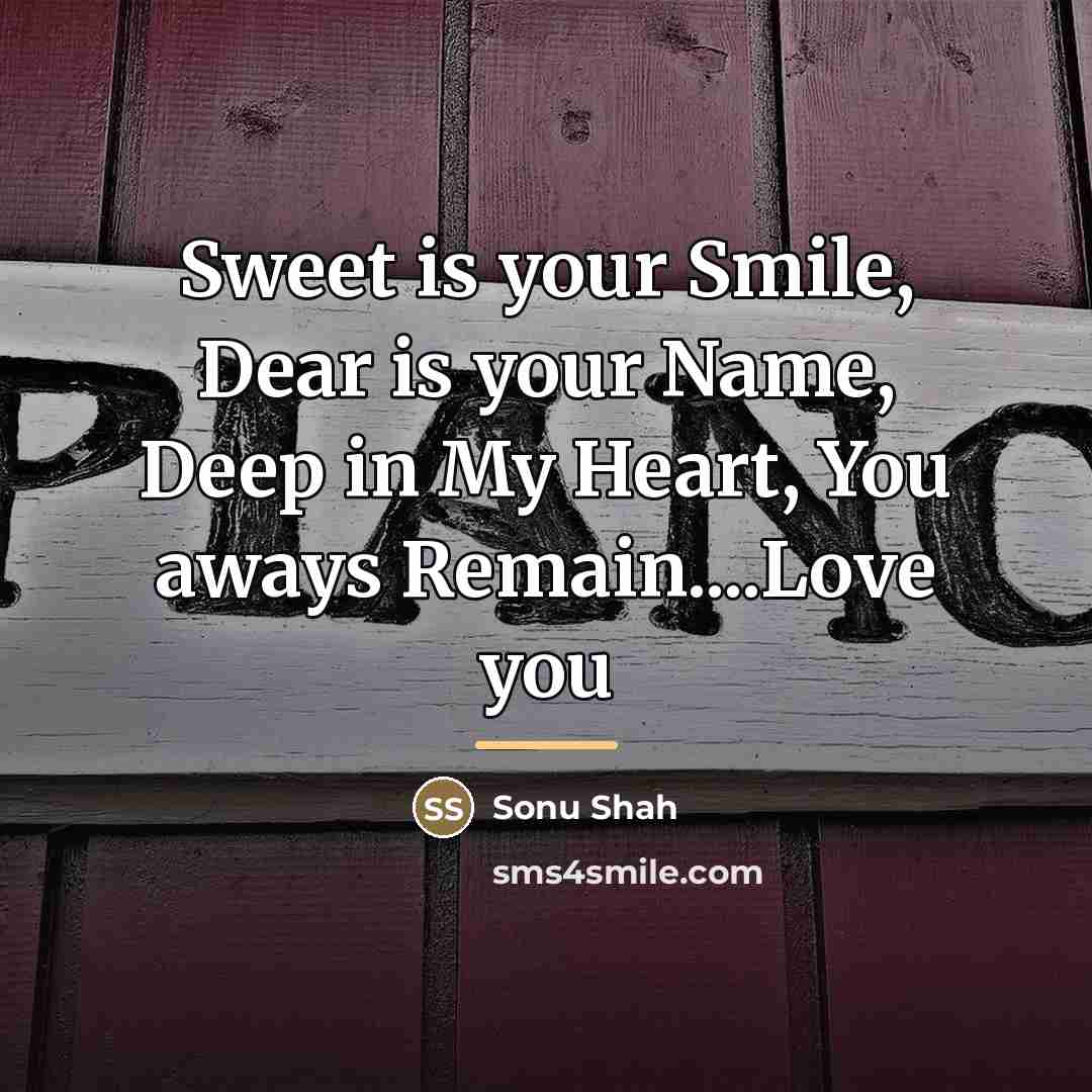 “Sweet is your Smile, Dear is your Name, Deep in…” quote by Sonu Shah