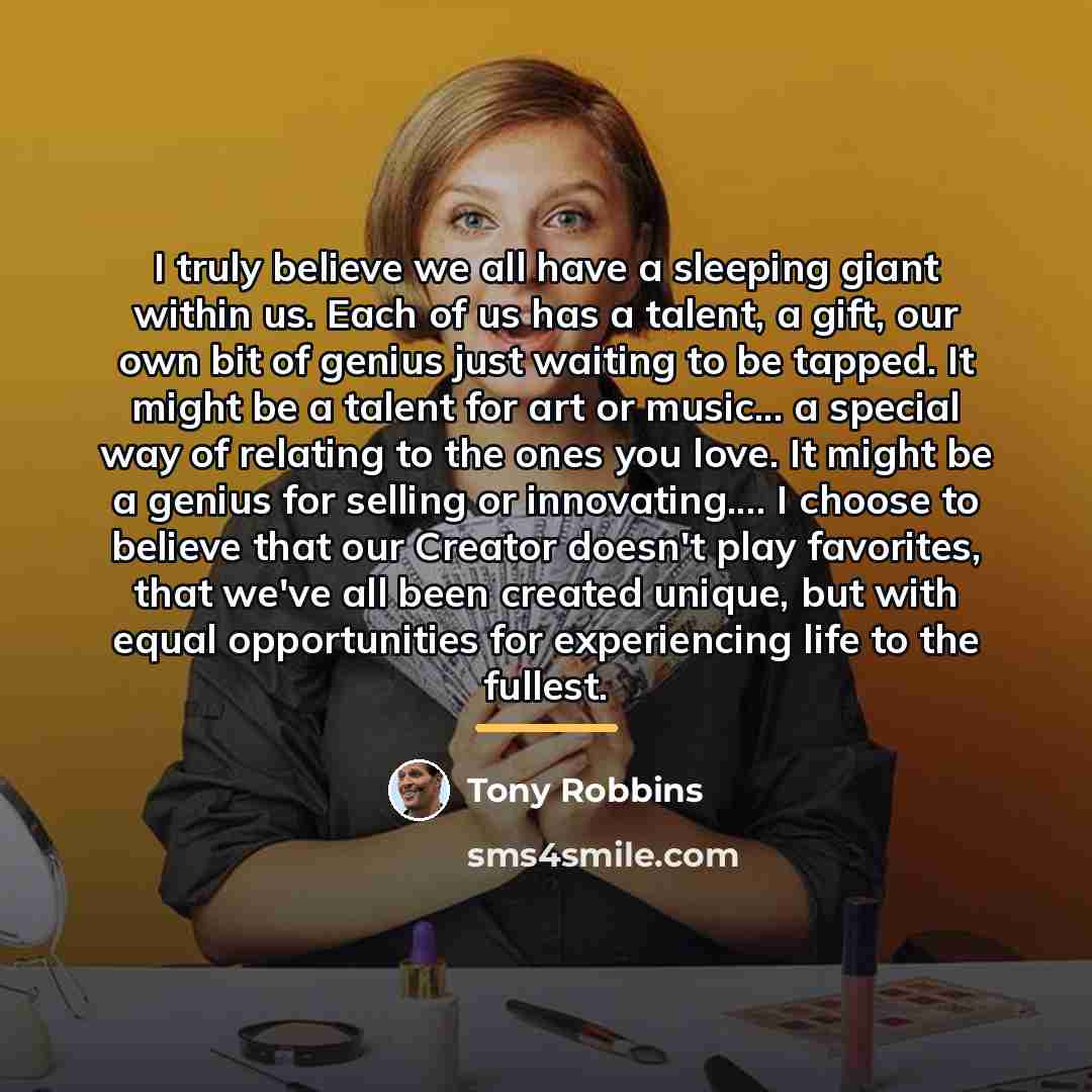 “I truly believe we all have a sleeping giant within…” quote by Tony Robbins