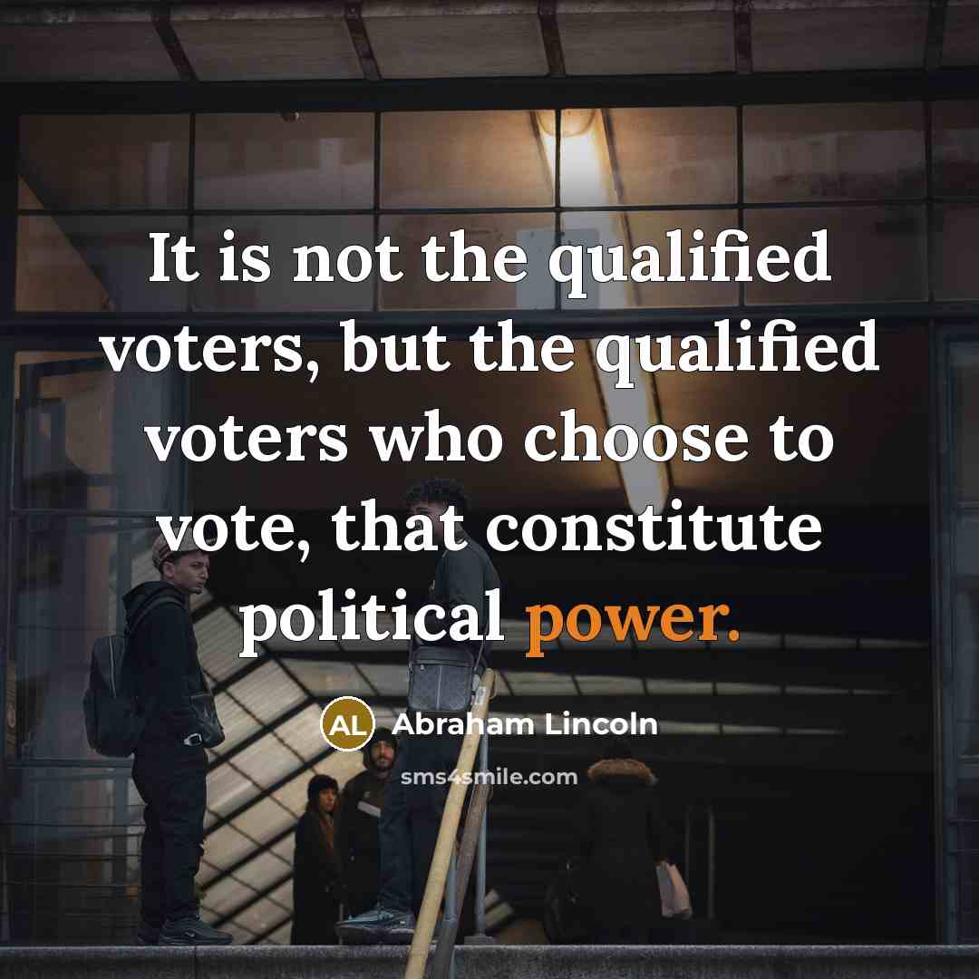 “It is not the qualified voters, but the qualified voters…” quote by Abraham Lincoln