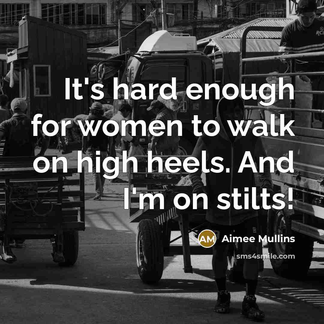 “It's hard enough for women to walk on high heels.…” quote by Aimee Mullins
