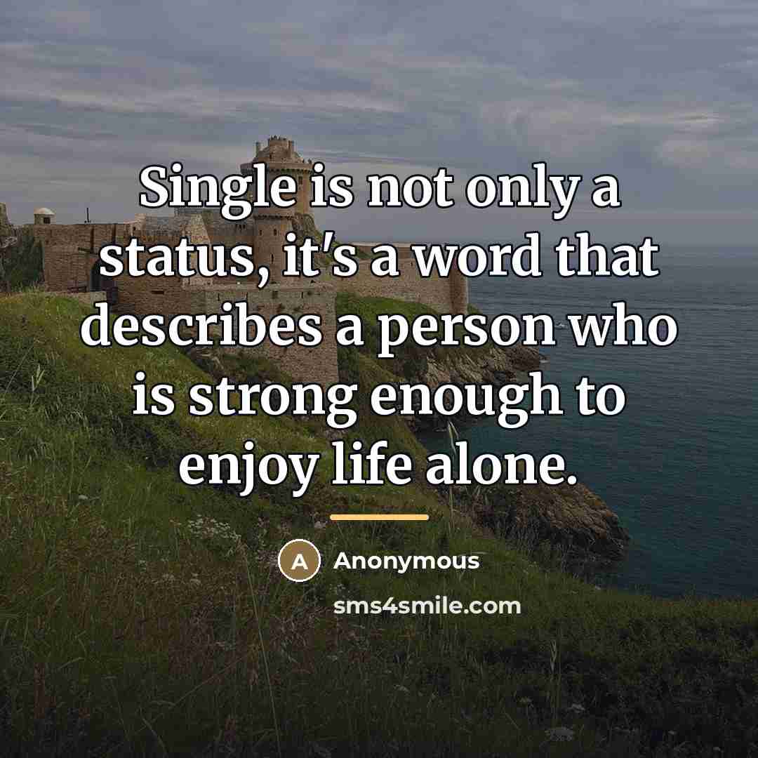 “Single is not only a status, it's a word that…” quote by Anonymous