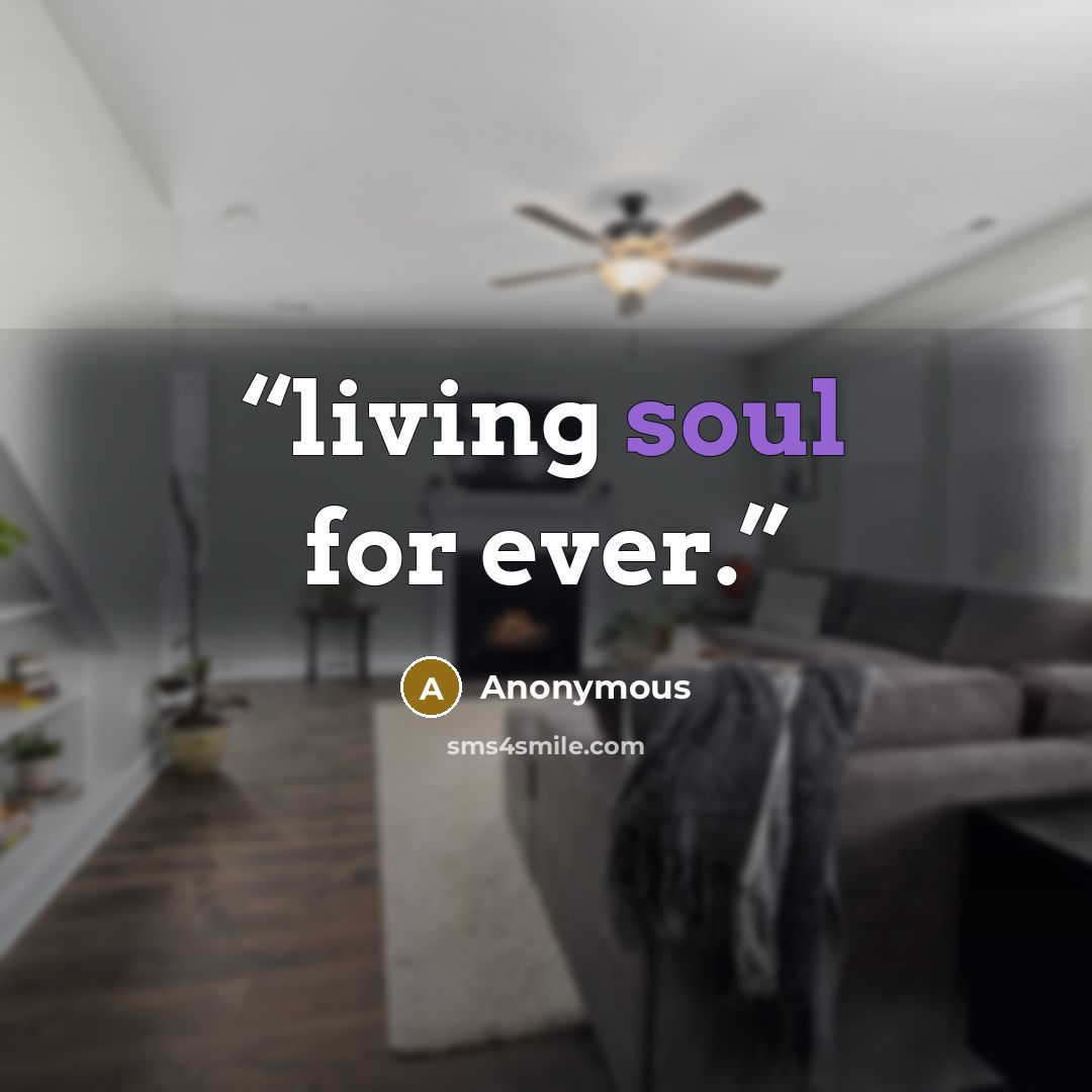 “living soul for ever.” quote by Anonymous
