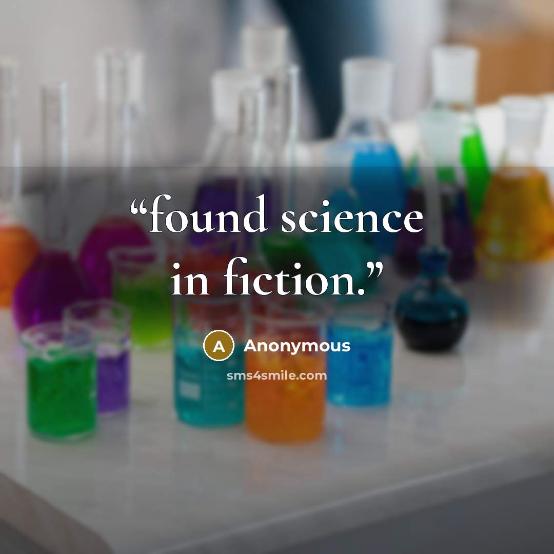 “found science in fiction.” quote by Anonymous