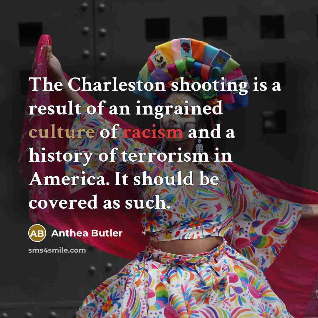 “The Charleston shooting is a result of an ingrained culture…” quote by Anthea Butler