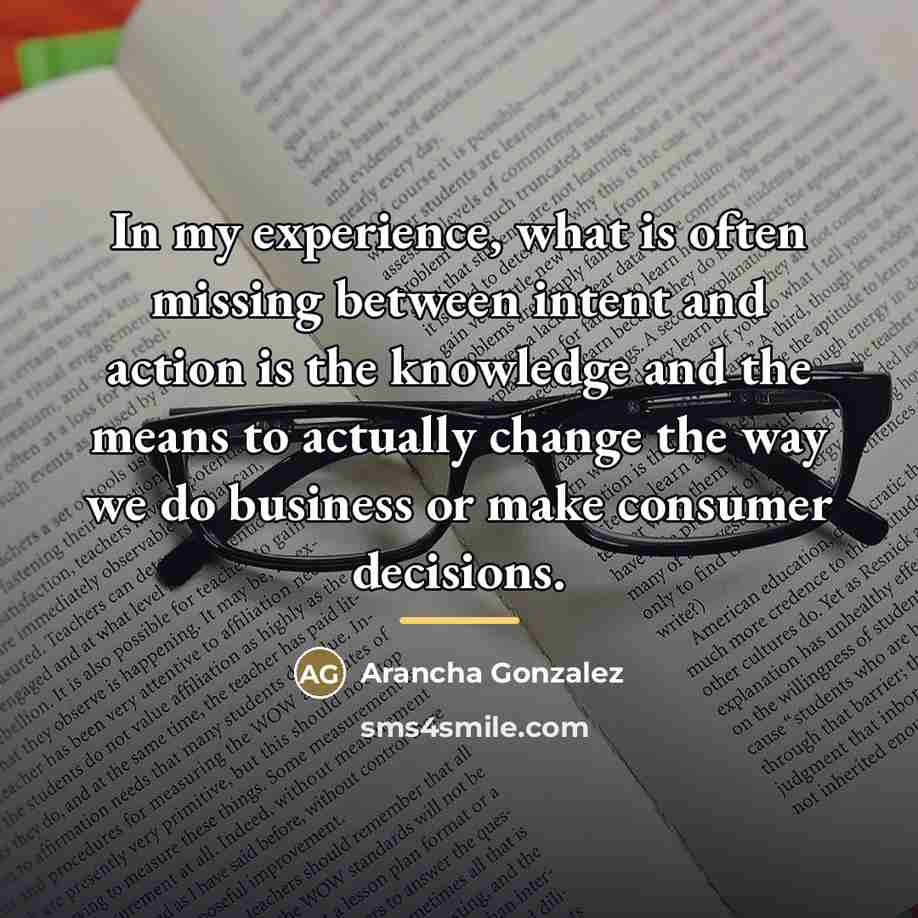 “In my experience, what is often missing between intent and…” quote by Arancha Gonzalez