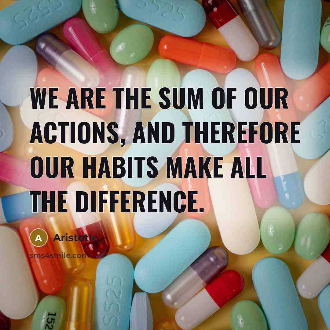 “We are the sum of our actions, and therefore our…” quote by Aristotle
