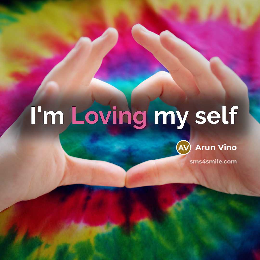 “I'm Loving my self” quote by Arun Vino