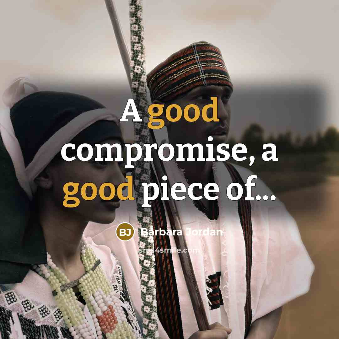 “A good compromise, a good piece of...…” quote by Barbara Jordan