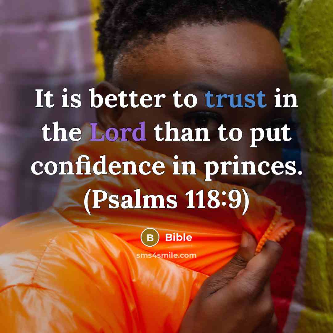 “It is better to trust in the Lord than to…” quote by Bible
