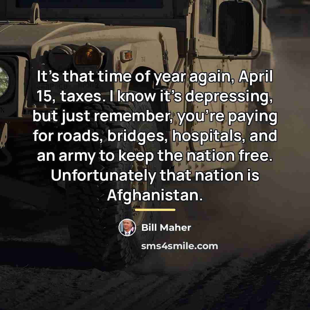 “It's that time of year again, April 15, taxes. I…” quote by Bill Maher
