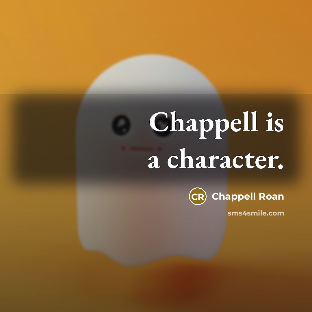 “Chappell is a character.…” quote by Chappell Roan