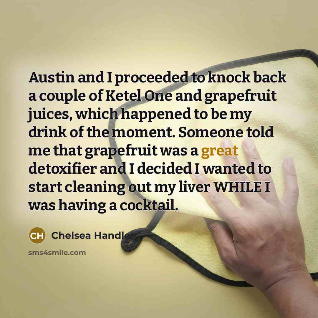 “Austin and I proceeded to knock back a couple of…” quote by Chelsea Handler