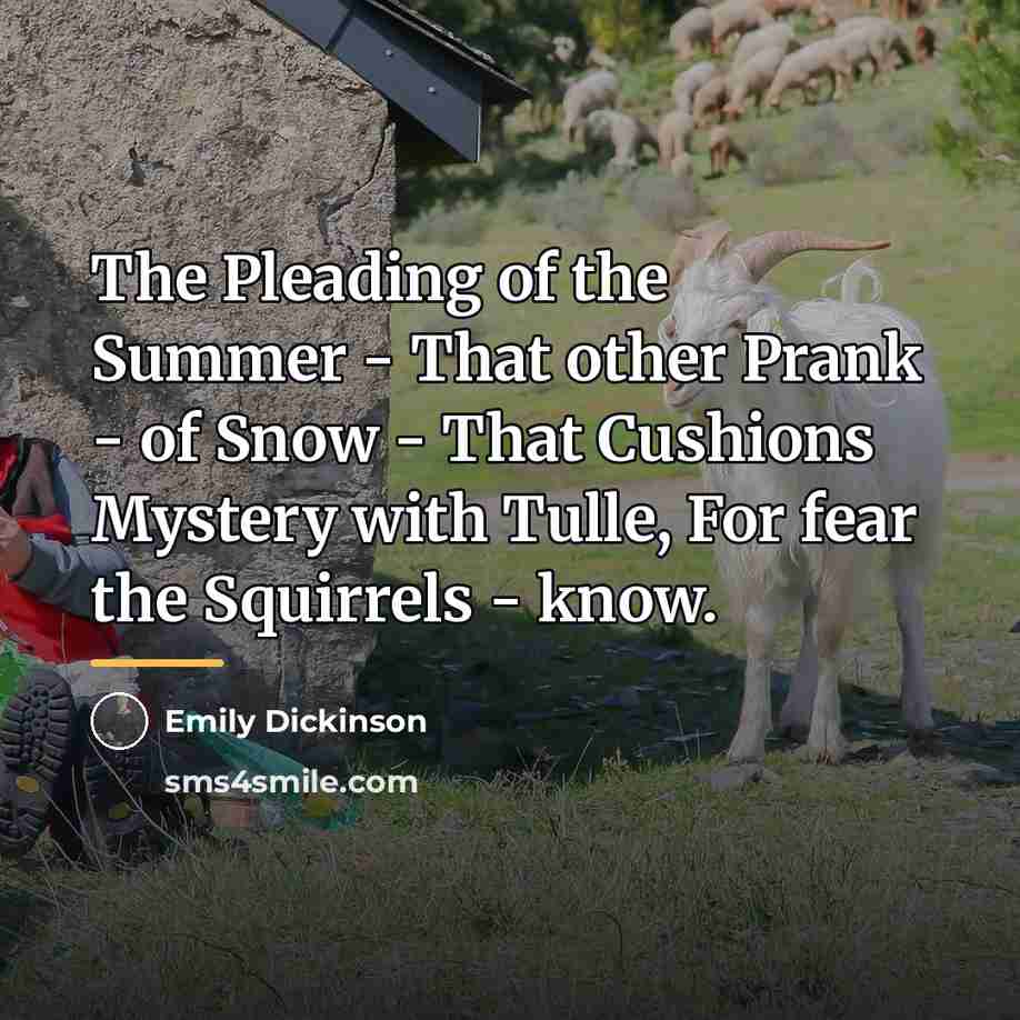 “The Pleading of the Summer - That other Prank -…” quote by Emily Dickinson