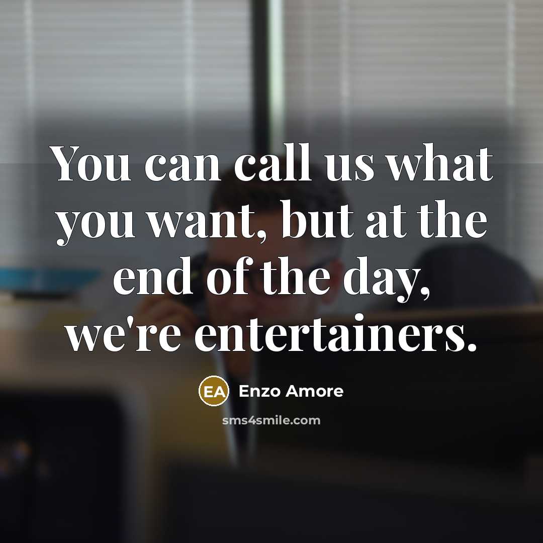 “You can call us what you want, but at the…” quote by Enzo Amore