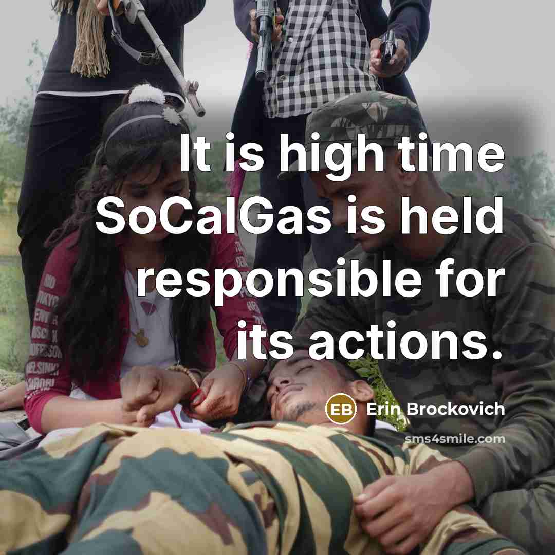 “It is high time SoCalGas is held responsible for its…” quote by Erin Brockovich