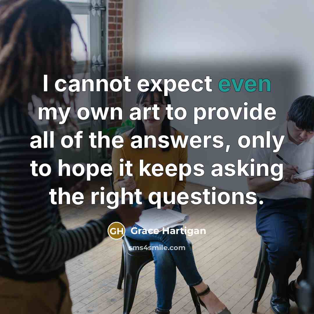 “I cannot expect even my own art to provide all…” quote by Grace Hartigan